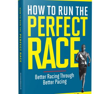 How to Run the Perfect Race by Matt Fitzgerald